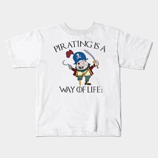 Pirating Is A Way Of Life Kids T-Shirt